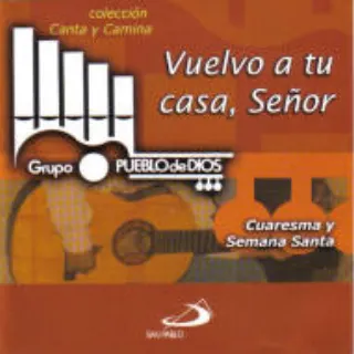 Vuelvo a tu casa Señor